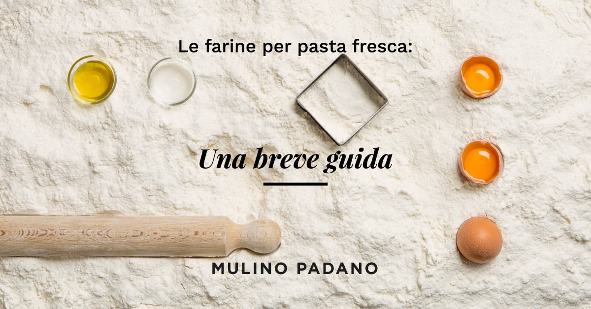 smell Write a report total Farine per pasta fresca: la guida completa | Mulino Padano